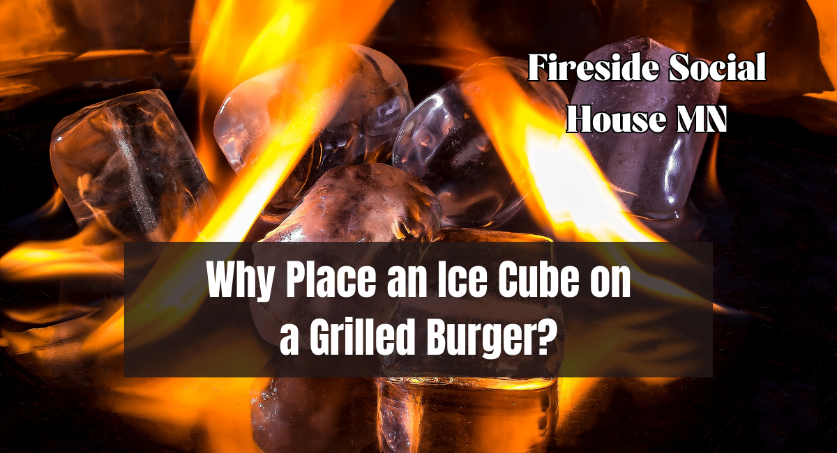 Why Place an Ice Cube on a Grilled Burger